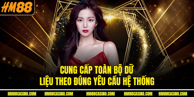 Cung cấp toàn bộ dữ liệu theo đúng yêu cầu hệ thống Cung cấp toàn bộ dữ liệu theo đúng yêu cầu hệ thống