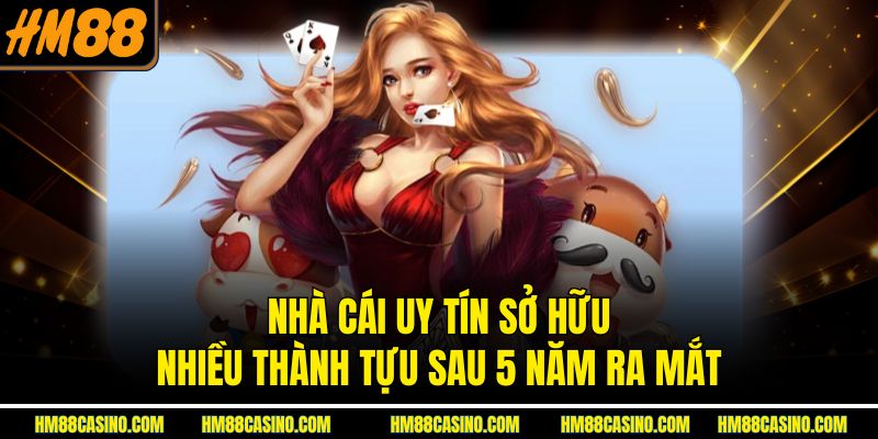 Nhà cái uy tín sở hữu nhiều thành tựu sau 5 năm ra mắt Nhà cái uy tín sở hữu nhiều thành tựu sau 5 năm ra mắt