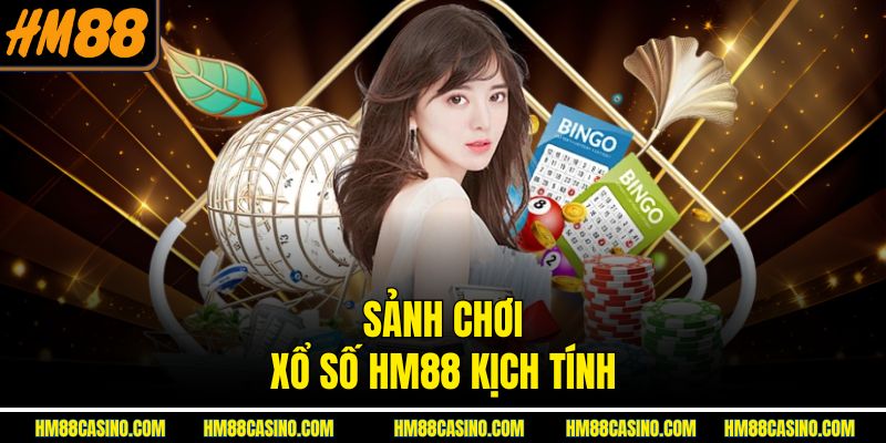 Sảnh chơi xổ số HM88 kịch tính Sảnh chơi xổ số HM88 kịch tính